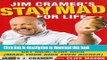 [Popular] Jim Cramer s Stay Mad for Life: Get Rich, Stay Rich (Make Your Kids Even Richer)