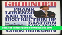 [Popular] Grounded: Frank Lorenzo and the Destruction of Eastern Airlines Kindle Collection