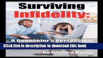 [Download] Surviving Infidelity: How a Therapist Coped With Her Own Fiance s Affair Paperback