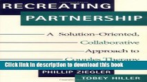 [Download] Recreating Partnership: A Solution-Oriented, Collaborative Approach to Couples Therapy