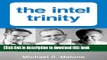 [Popular] Intel Trinity,The: How Robert Noyce, Gordon Moore, and Andy Grove Built the World s Most