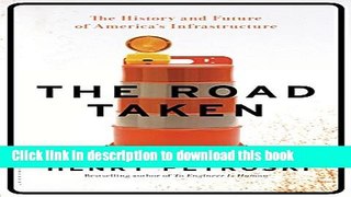 [Popular] The Road Taken: The History and Future of America s Infrastructure Hardcover Free