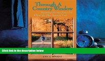 Enjoyed Read Through a Country Window: Inspiring Stories from Out Where the Sky Springs Free