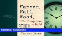 Popular Book Hammer. Nail. Wood.: The Complusion to Build