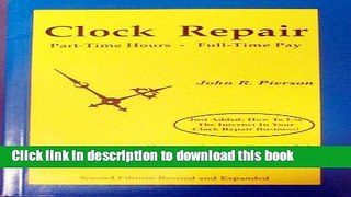 [Download] Clock Repair: Part-Time Hours, Full-Time Pay Paperback Collection