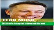 [Popular] Elon Musk: 2nd Edition - A Billionaire Entrepreneur Changing the World Future with