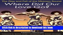 [Popular] Where Did Our Love Go?: The Rise and Fall of the Motown Sound Paperback Online