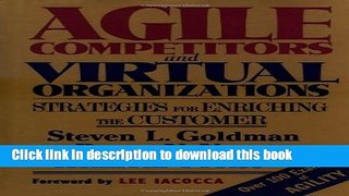 [Popular] Agile Competitors and Virtual Organizations: Strategies for Enriching the Customer