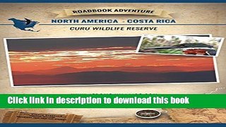 [Download] Curu Wildlife Reserve Costa Rica North America: Mini Roadbook Adventure Paperback