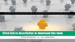 [Download] Impression Management in the Workplace: Research, Theory and Practice Hardcover