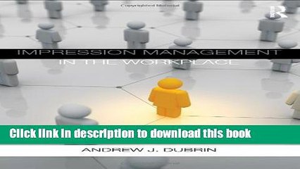 [Download] Impression Management in the Workplace: Research, Theory and Practice Hardcover