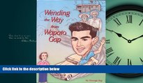 eBook Download Wending the Way from Wapato Gap: Chronicles of Coping With Life, Strife-- And Wife