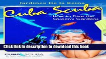 [Download] Cuba Scuba: JARDINES DE LA REINA: Jardines de la Reina Hardcover Collection