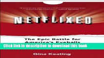 [Popular] Netflixed: The Epic Battle for America s Eyeballs Kindle Collection