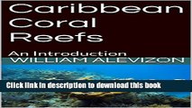 [Download] Caribbean Coral Reefs: An Introduction Paperback Free