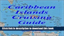 [Download] Caribbean Islands Cruising Guide - American Version: For American boats Kindle Online