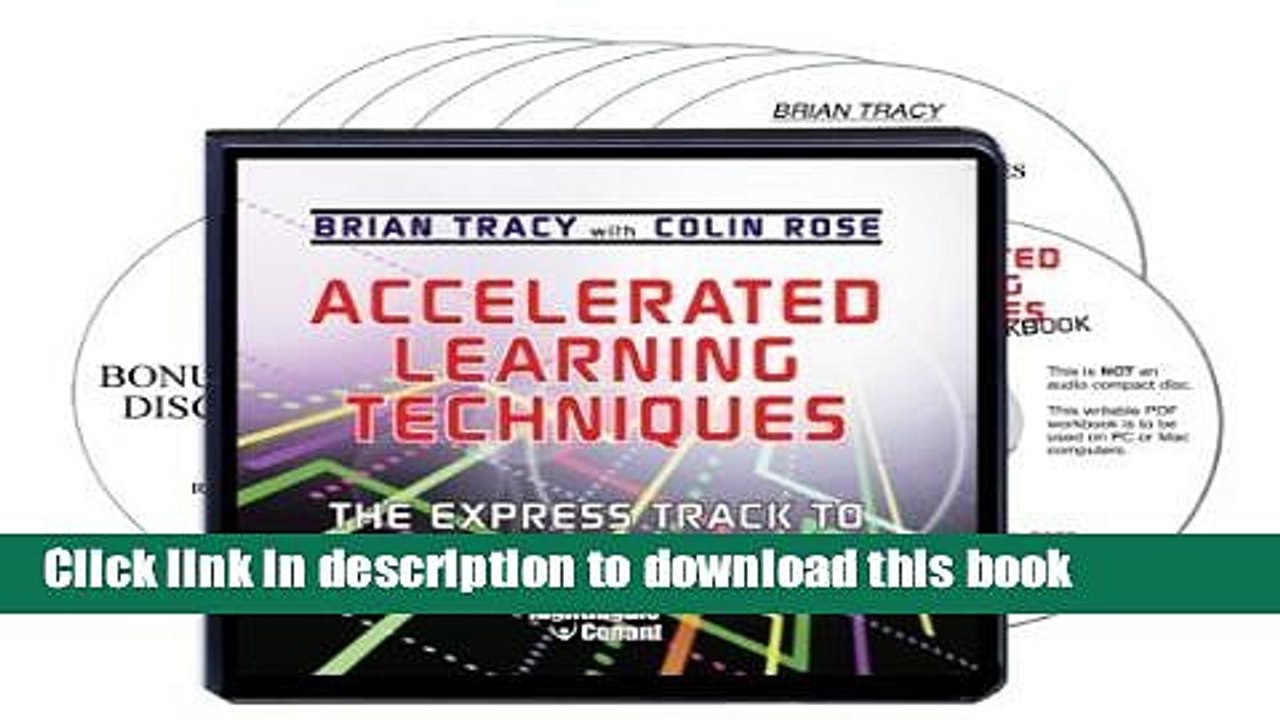[Download] Accelerated Learning Techniques (6 Compact Discs, Writable PDF Workbook, Bonus CD