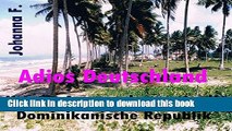 [Download] Adios Deutschland: Unsere Auswanderung in die Dominikanische Republik (German Edition)