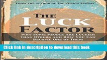 [Popular] The Luck Factor: Why Some People Are Luckier Than Others and How You Can Become One of