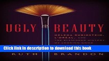 [Popular] Ugly Beauty: Helena Rubinstein, L Oreal and the Blemished History of Looking Good