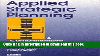 [Popular] Applied Strategic Planning: How to Develop a Plan That Really Works Kindle Online