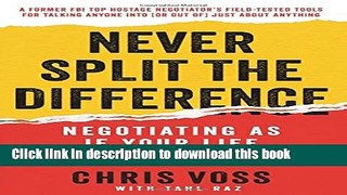 [Download] Never Split the Difference: Negotiating As If Your Life Depended On It Hardcover