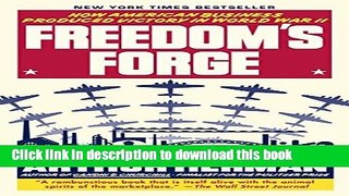 [Popular] Freedom s Forge: How American Business Produced Victory in World War II Kindle Collection