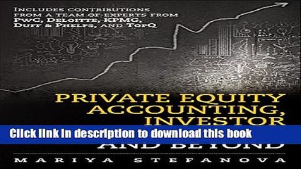 [Download] Private Equity Accounting, Investor Reporting, and Beyond Hardcover Collection