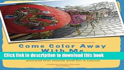 [Read PDF] Come Color Away With Me: A Coloring Book Of Travel And Adventure From Around The World