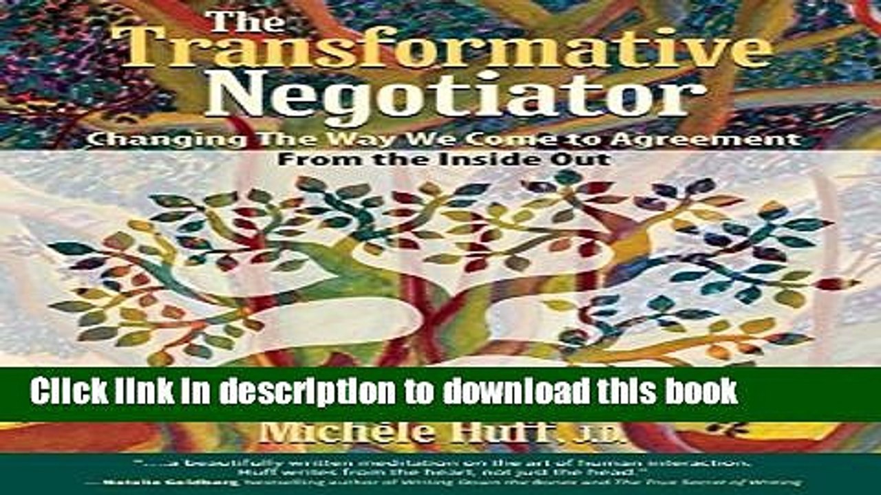 [Read PDF] The Transformative Negotiator: Changing the Way We Come to Agreement from the Inside