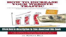 [Download] How To Increase Your Website Traffic: For Website Owners, Small Businesses, Internet
