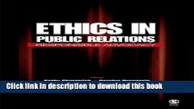 [Download] Ethics in Public Relations: Responsible Advocacy Hardcover Online