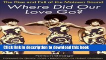 [Popular] Where Did Our Love Go?: The Rise and Fall of the Motown Sound Kindle Online