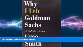 FREE PDF  Why I Left Goldman Sachs: A Wall Street Story  BOOK ONLINE