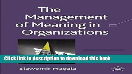 [Read PDF] The Management of Meaning in Organizations Download Online