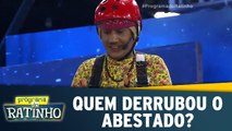 Quem derrubou o abestado?