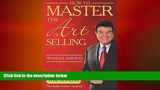 READ book  How to Master the Art of Selling Financial Services  BOOK ONLINE
