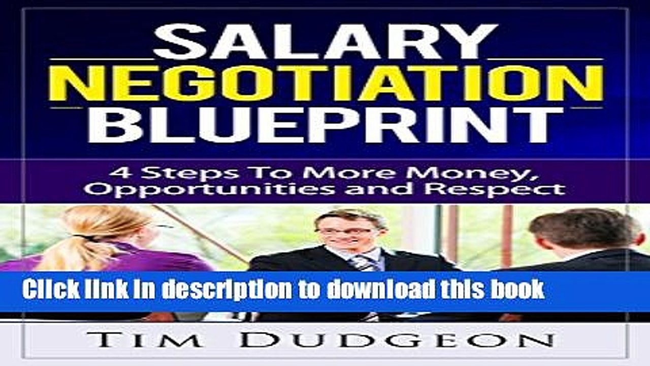 [Download] Salary Negotiation Blueprint: 4 Steps To More Money, Opportunities and Respect