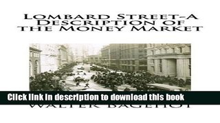 Lombard Street-A Description of the Money Market For Free