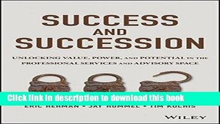 Success and Succession: Unlocking Value, Power, and Potential in the Professional Services and