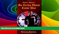 Must Have  Happy About an Extra Hour Every Day: 300 Time Saving Tips to Create a 25-Hour Day;