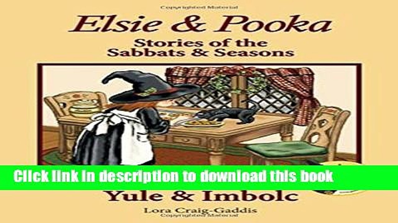 [Read PDF] Elsie   Pooka Stories of the Sabbats and Seasons: Yule   Imbolc Download Free
