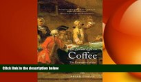 READ book  The Social Life of Coffee: The Emergence of the British Coffeehouse  FREE BOOOK ONLINE