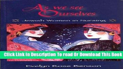 [Download] As We See Ourselves: Jewish Women in Nursing (Springer Series on Geriatric Nursing)