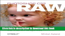 [Download] Photoshop CS2 RAW: Using Adobe Camera Raw, Bridge, and Photoshop to Get the Most out of