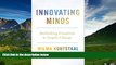 READ FREE FULL  Innovating Minds: Rethinking Creativity to Inspire Change  READ Ebook Full Ebook