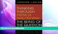 there is  Thinking through French Philosophy: The Being of the Question (Studies in Continental