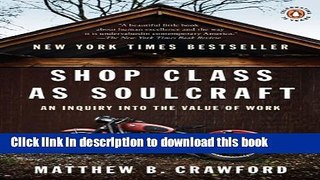 [Popular] Shop Class as Soulcraft: An Inquiry into the Value of Work Kindle Online