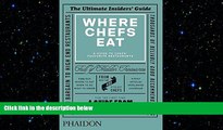 Free [PDF] Downlaod  Where Chefs Eat: A Guide to Chefs  Favourite Restaurants READ ONLINE