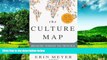 Must Have  The Culture Map: Breaking Through the Invisible Boundaries of Global Business  READ